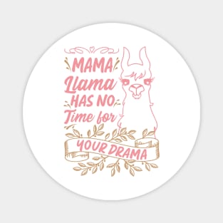 Mama llama Has No Time for Your Drama, Funny Mothers Day Quote Magnet